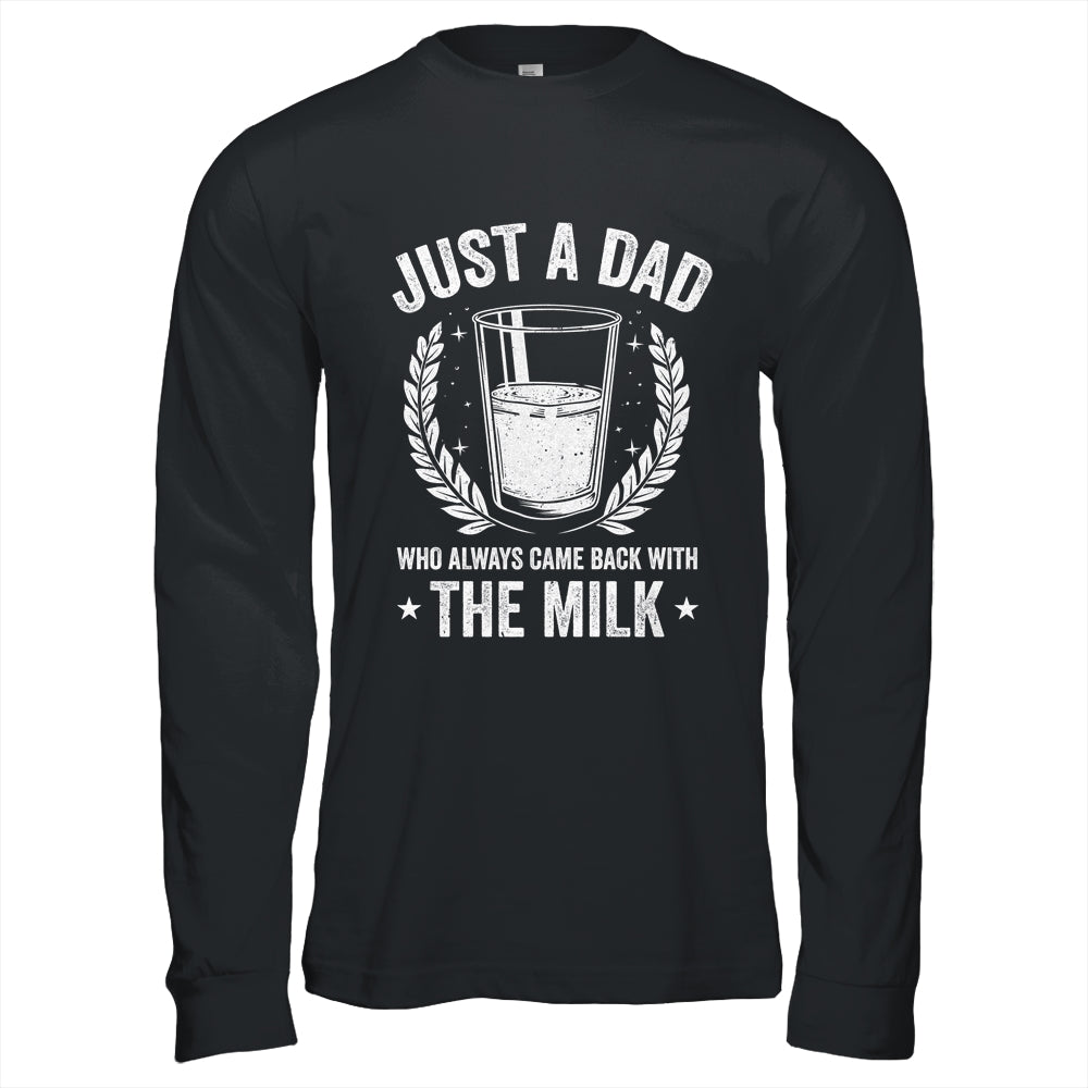 Father's Day Just A Dad Who Always Came Back With The Milk Shirt & Hoodie | teecentury