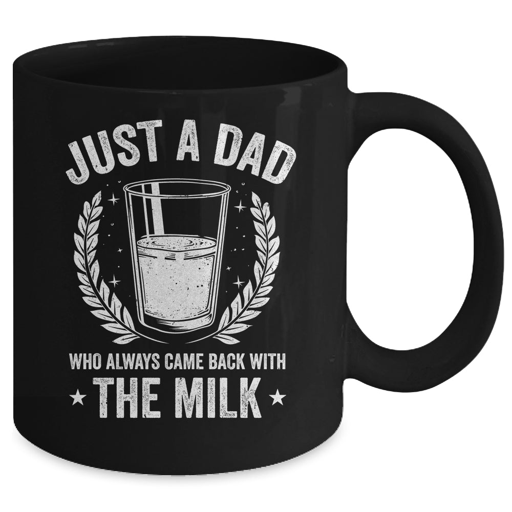 Father's Day Just A Dad Who Always Came Back With The Milk Mug | teecentury