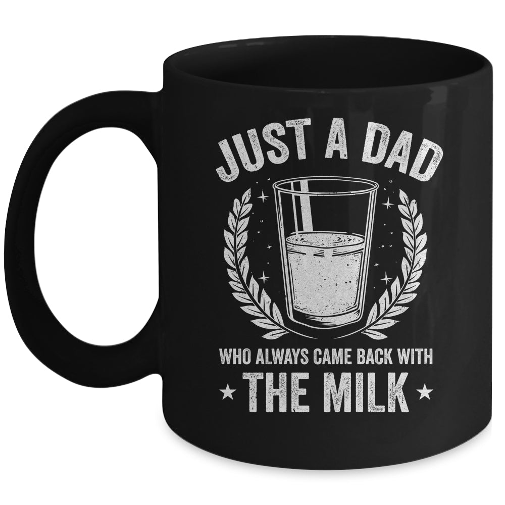 Father's Day Just A Dad Who Always Came Back With The Milk Mug | teecentury