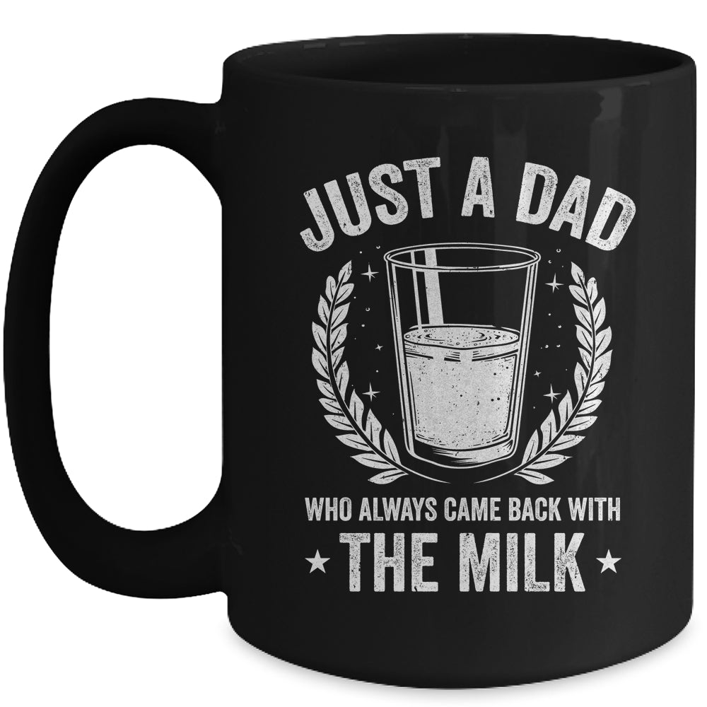 Father's Day Just A Dad Who Always Came Back With The Milk Mug | teecentury