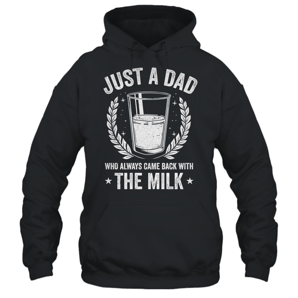 Father's Day Just A Dad Who Always Came Back With The Milk Shirt & Hoodie | teecentury
