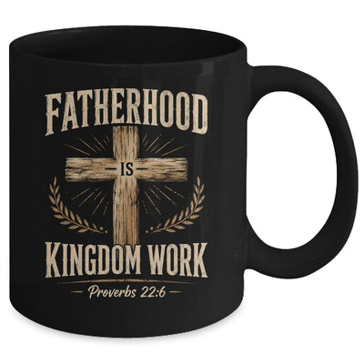 Fatherhood Is Kingdom Work Christian Dad Father'S Day Faith Mug | teecentury