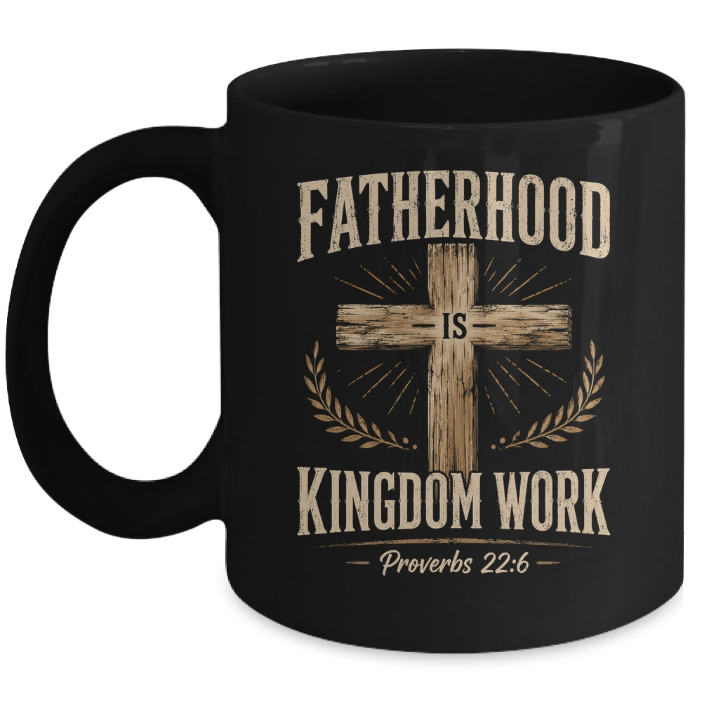 Fatherhood Is Kingdom Work Christian Dad Father'S Day Faith Mug | teecentury
