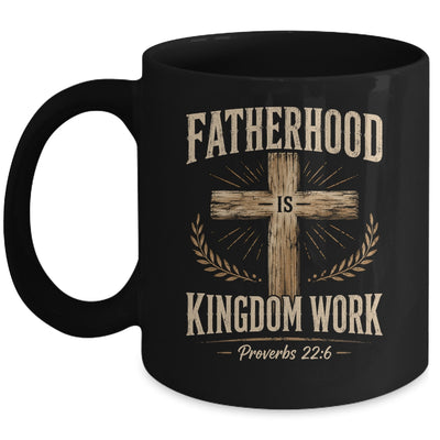 Fatherhood Is Kingdom Work Christian Dad Father'S Day Faith Mug | teecentury