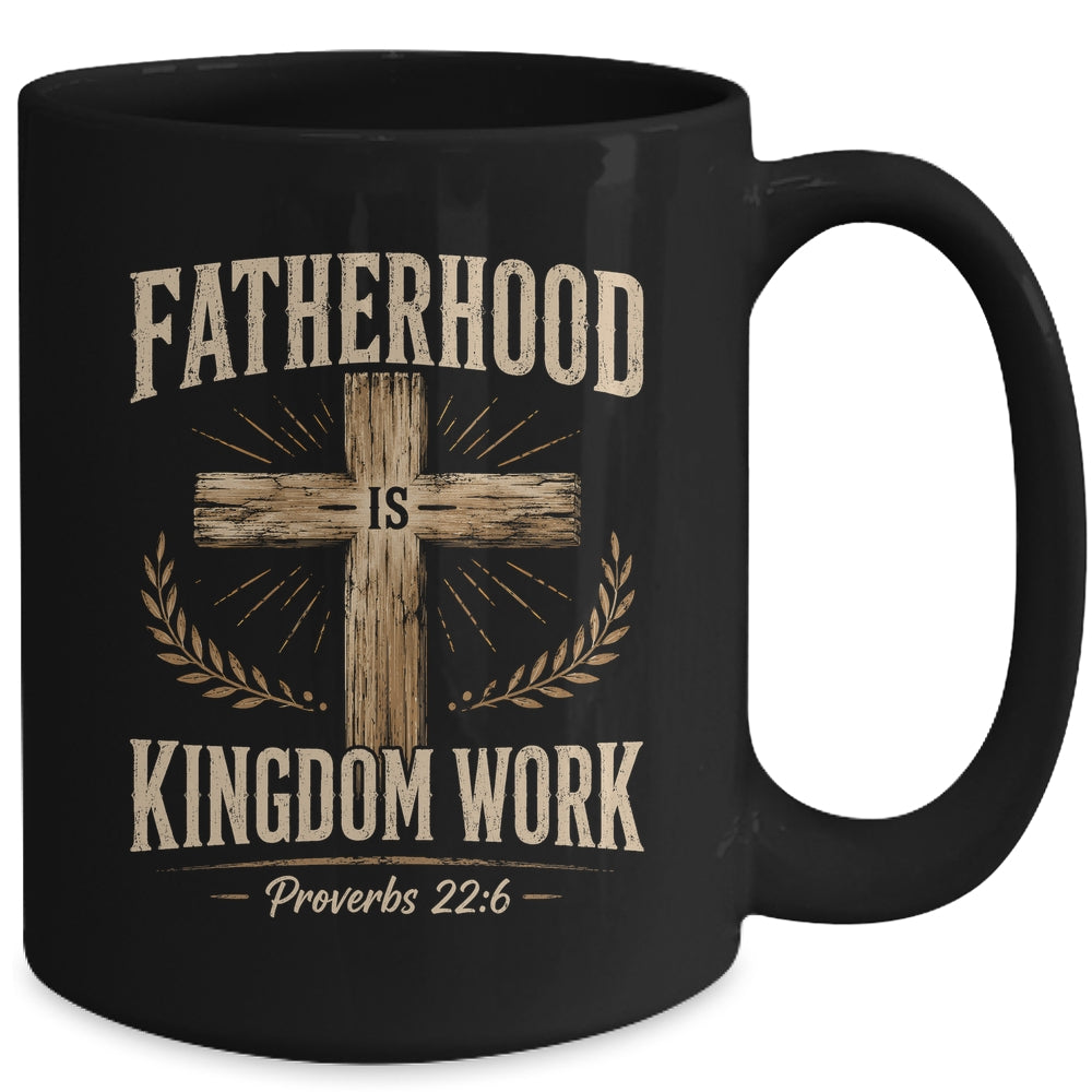 Fatherhood Is Kingdom Work Christian Dad Father'S Day Faith Mug | teecentury