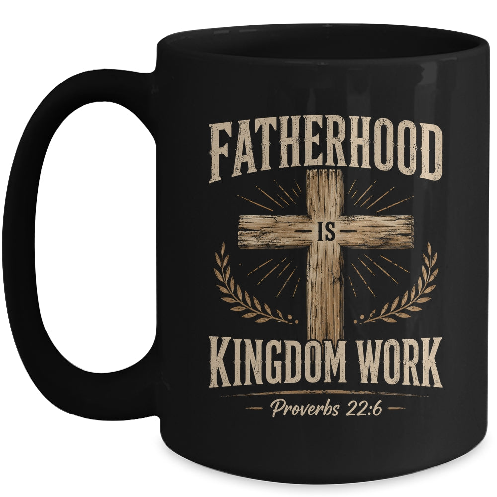 Fatherhood Is Kingdom Work Christian Dad Father'S Day Faith Mug | teecentury