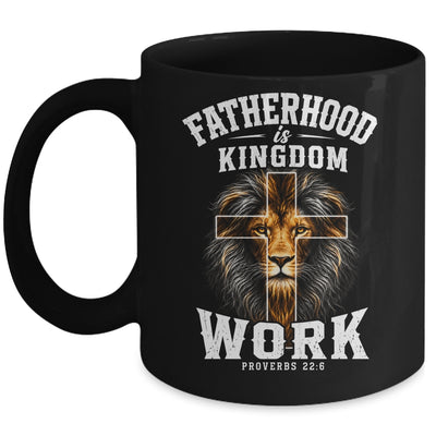 Fatherhood Is Kingdom Work Christian Dad Lion Father'S Day Men Mug | teecentury