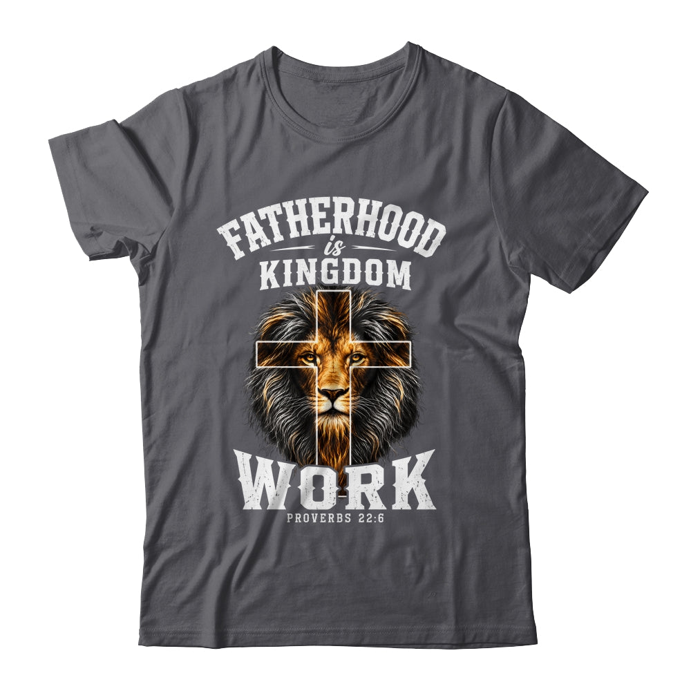 Fatherhood Is Kingdom Work Christian Dad Lion Father'S Day Men Shirt & Hoodie | teecentury