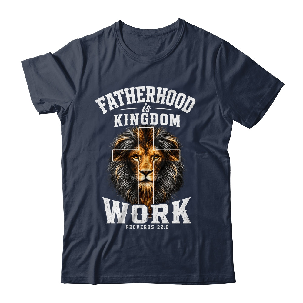 Fatherhood Is Kingdom Work Christian Dad Lion Father'S Day Men Shirt & Hoodie | teecentury