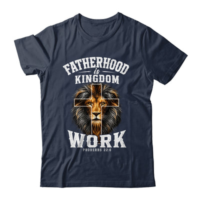Fatherhood Is Kingdom Work Christian Dad Lion Father'S Day Men Shirt & Hoodie | teecentury