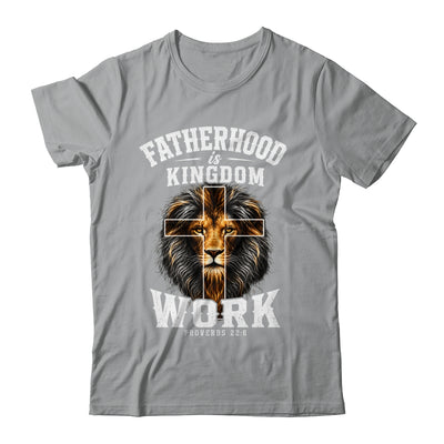 Fatherhood Is Kingdom Work Christian Dad Lion Father'S Day Men Shirt & Hoodie | teecentury