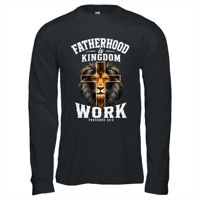 Fatherhood Is Kingdom Work Christian Dad Lion Father'S Day Men Shirt & Hoodie | teecentury