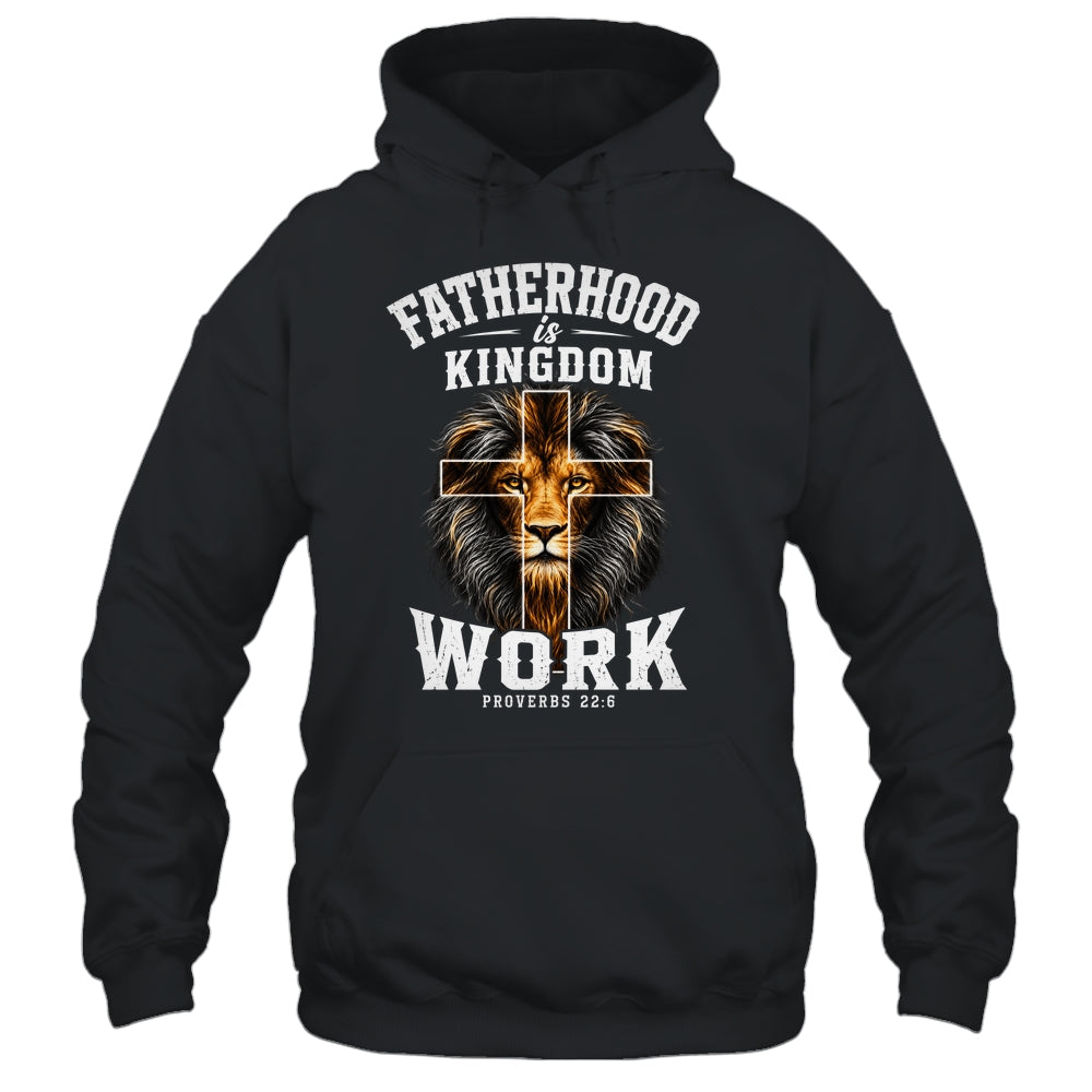 Fatherhood Is Kingdom Work Christian Dad Lion Father'S Day Men Shirt & Hoodie | teecentury