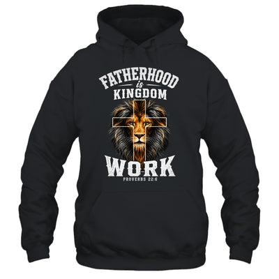 Fatherhood Is Kingdom Work Christian Dad Lion Father'S Day Men Shirt & Hoodie | teecentury