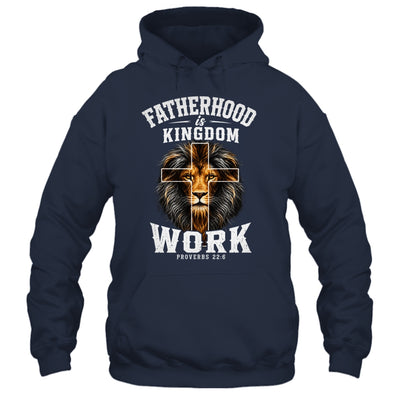 Fatherhood Is Kingdom Work Christian Dad Lion Father'S Day Men Shirt & Hoodie | teecentury
