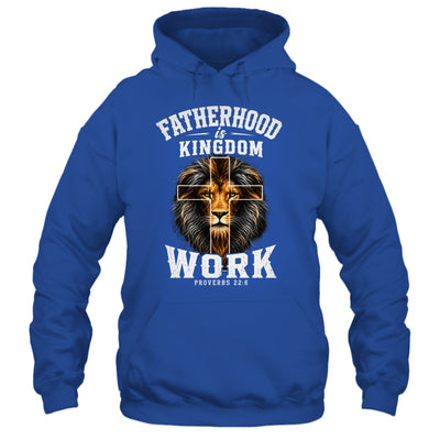 Fatherhood Is Kingdom Work Christian Dad Lion Father'S Day Men Shirt & Hoodie | teecentury