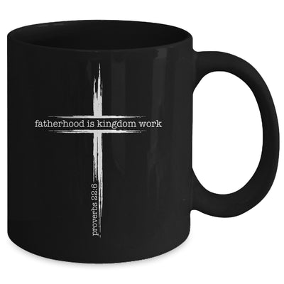 Fatherhood Is Kingdom Work Christian Dad Men Father'S Day Mug | teecentury