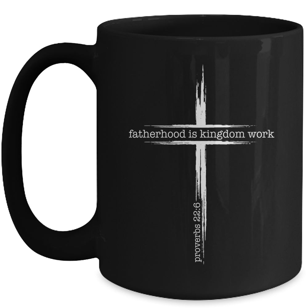 Fatherhood Is Kingdom Work Christian Dad Men Father'S Day Mug | teecentury