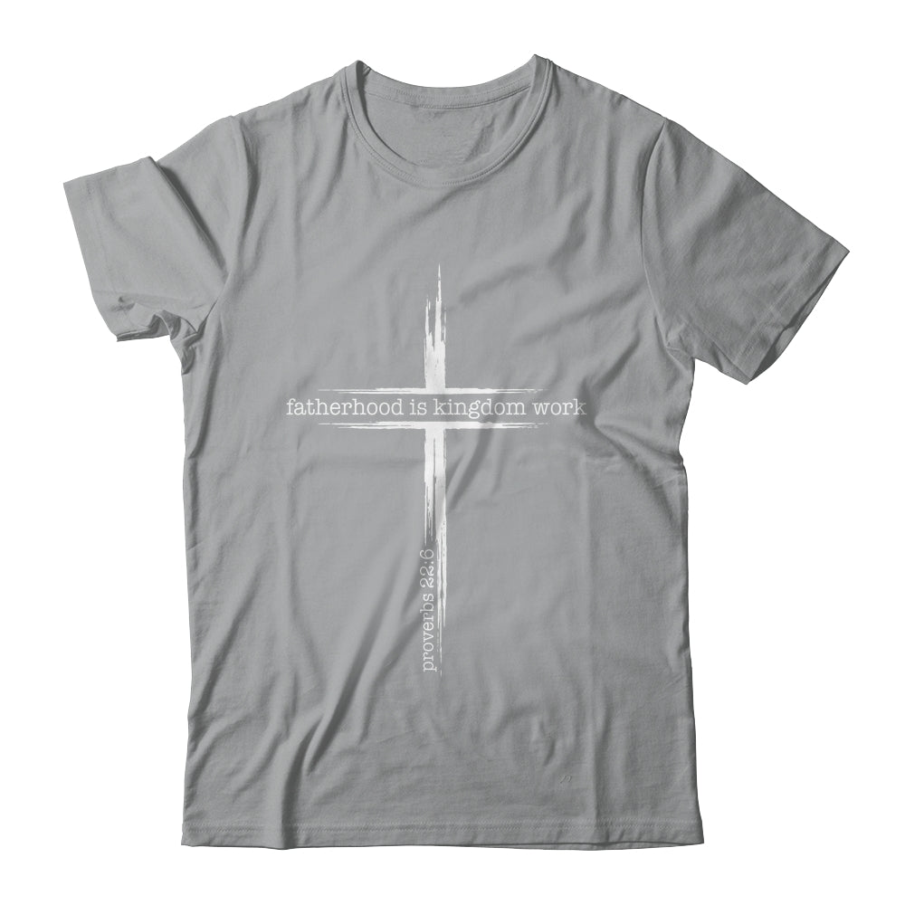 Fatherhood Is Kingdom Work Christian Dad Men Father'S Day Shirt & Hoodie | teecentury