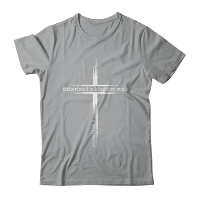 Fatherhood Is Kingdom Work Christian Dad Men Father'S Day Shirt & Hoodie | teecentury