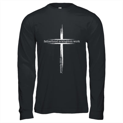 Fatherhood Is Kingdom Work Christian Dad Men Father'S Day Shirt & Hoodie | teecentury