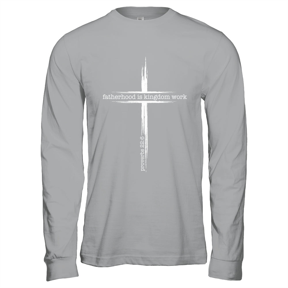 Fatherhood Is Kingdom Work Christian Dad Men Father'S Day Shirt & Hoodie | teecentury
