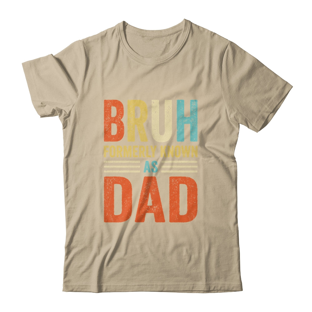 Fathers Day Dad Funny Bruh Formerly Known As Dad Papa Shirt & Hoodie | teecentury