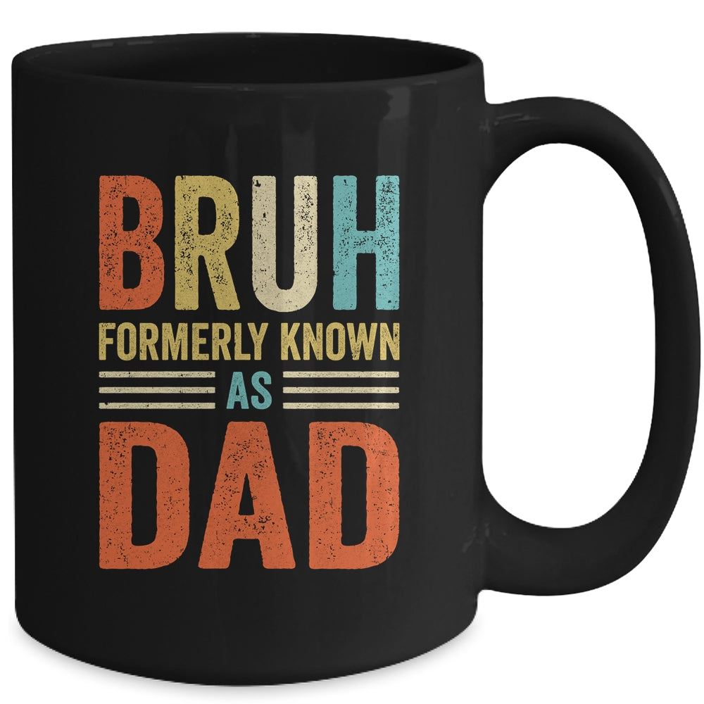 Fathers Day Dad Funny Bruh Formerly Known As Dad Papa Mug | teecentury