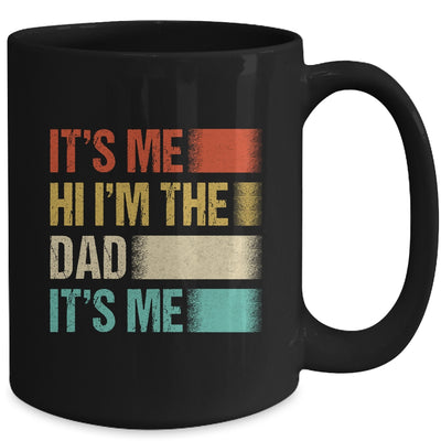 Fathers Day Funny Its Me Hi I'm The Dad Its Me Mug | teecentury