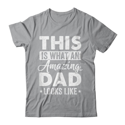 Fathers Day This Is What An Amazing Dad Looks Like Best Dad Shirt & Hoodie | teecentury