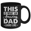 Fathers Day This Is What An Amazing Dad Looks Like Best Dad Mug | teecentury