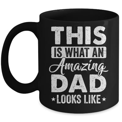 Fathers Day This Is What An Amazing Dad Looks Like Best Dad Mug | teecentury