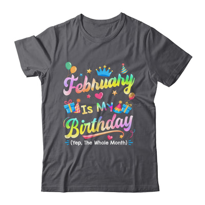 February Is My Birthday Yes The Whole Month Bday Tie Dye Shirt & Tank Top | teecentury