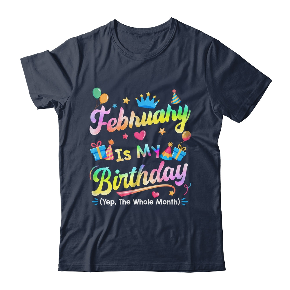 February Is My Birthday Yes The Whole Month Bday Tie Dye Shirt & Tank Top | teecentury