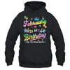 February Is My Birthday Yes The Whole Month Bday Tie Dye Shirt & Tank Top | teecentury