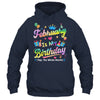 February Is My Birthday Yes The Whole Month Bday Tie Dye Shirt & Tank Top | teecentury