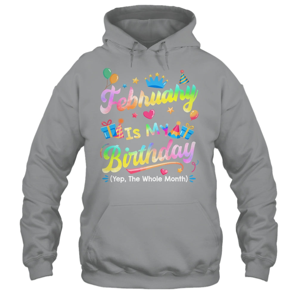 February Is My Birthday Yes The Whole Month Bday Tie Dye Shirt & Tank Top | teecentury