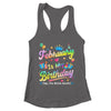 February Is My Birthday Yes The Whole Month Bday Tie Dye Shirt & Tank Top | teecentury