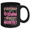 February Is My Birthday Yes The Whole Month For Women Girls Mug | teecentury