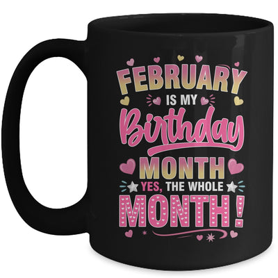 February Is My Birthday Yes The Whole Month For Women Girls Mug | teecentury