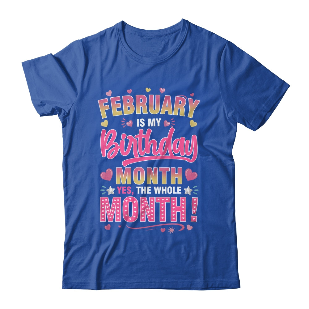 February Is My Birthday Yes The Whole Month For Women Girls Shirt & Tank Top | teecentury
