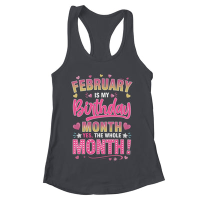 February Is My Birthday Yes The Whole Month For Women Girls Shirt & Tank Top | teecentury