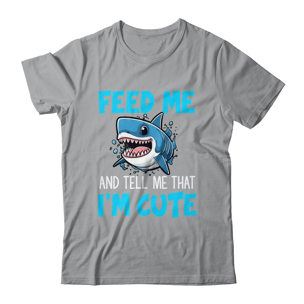 Feed Me And Tell Me That I'm Cute Shark Lover Ocean Shirt & Tank Top | teecentury