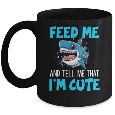 Feed Me And Tell Me That I'm Cute Shark Lover Ocean Mug | teecentury