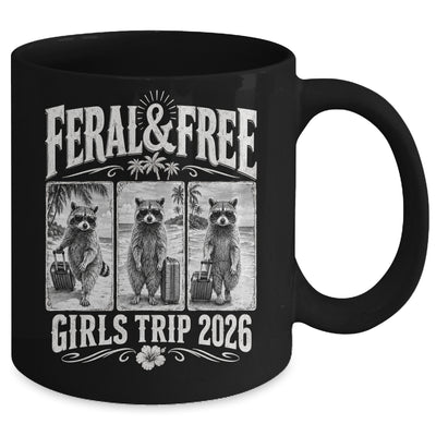 Feral & Free Girls Trip 2026 Funny Raccoon Vacation Friends Mug | teecentury