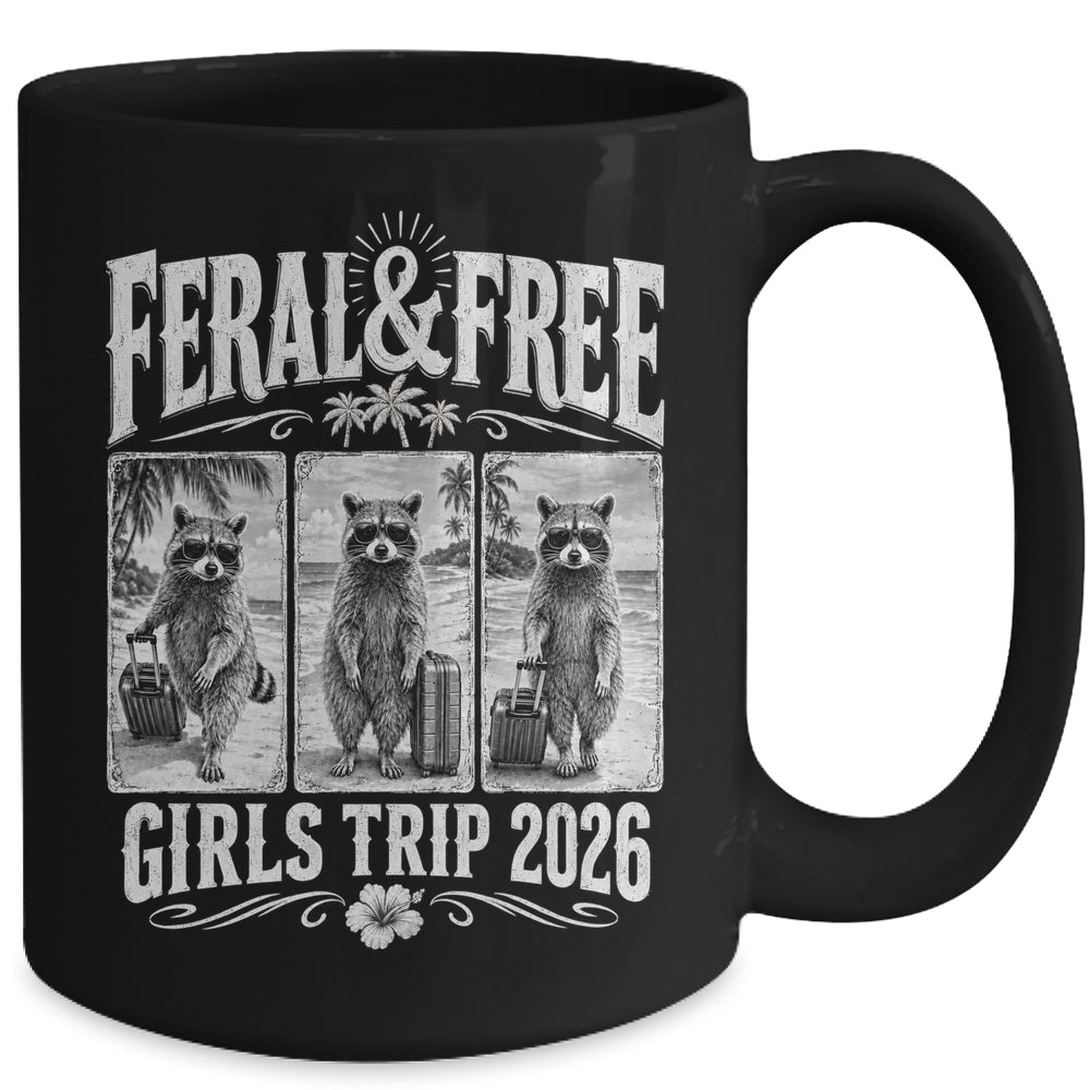 Feral & Free Girls Trip 2026 Funny Raccoon Vacation Friends Mug | teecentury