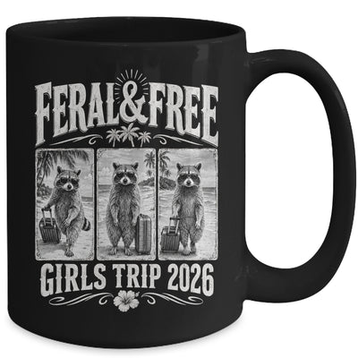 Feral & Free Girls Trip 2026 Funny Raccoon Vacation Friends Mug | teecentury