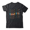 Field Day Funny Teachers And Students Happy Field Day 2025 Shirt & Hoodie | teecentury