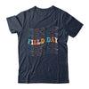 Field Day Funny Teachers And Students Happy Field Day 2025 Shirt & Hoodie | teecentury