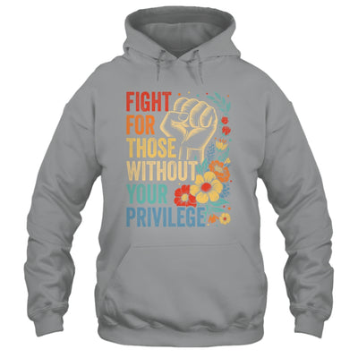 Fight For Those Without Your Privilege Equality Human Rights Shirt & Tank Top | teecentury
